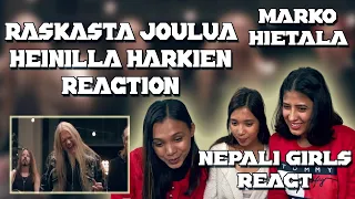 NEPALI GIRLS  REACT | RASKASTA JOULUA - HEINILLA HARKIEN | NORTHERN KINGS | MARKO HIETALA