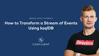 How to Transform a Stream of Events Using ksqlDB | Kafka Tutorials