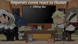 Emperors coven react to Hunter |+Siblingduo| |•AlienSnail•|