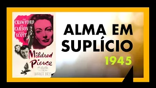 ALMA EM SUPLÍCIO (1945) - SESSÃO #242 - MEU TIO OSCAR