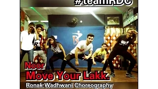 Move Your Lakk | Ronak Wadhwani Choreography | Noor | Badshah | Diljit Dosanjh | Sonakshi Sinha |