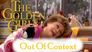 The Golden Girls Out Of Context