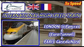 5x EUROSTAR☆ / LONDON St Pancras → PARIS Gare du Nord (Passenger's View)