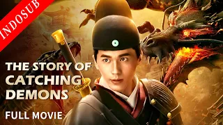 【INDO SUB】The Story of Catching Demons | Film Action/ Fantasi China | VSO Indonesia
