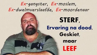 Ex-Gangster, Ex-moordenaar, Sterf, Word geskiet en LEWE!