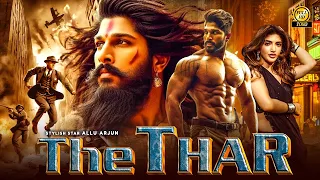 The Thar " New(2024) Released Full Hindi Dubbed Action Movie | Allu Arjun New Blockbuster Movie 2024