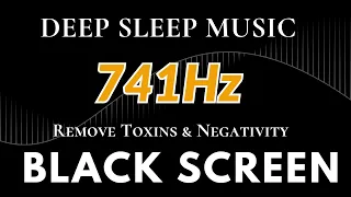 741Hz Remove Toxins & Negativity, Clear Aura, Psychic Awaken, Clear Infections & Dissolve Toxins