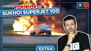 ATUALIZAÇÃO Sobre o Acidente com o Sukhoi Superjet EP. 605