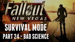 Fallout: New Vegas - Survival Mode - Part 24 - Bad Science