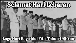 LAGU HARI RAYA IDUL FITRI TAHUN 1950 AN || SELAMAT  LEBARAN - ISMAIL MARZUKI@semarakindonesia1406