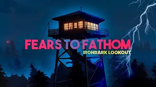 Fears to Fathom - Ironbark Lookout || Смотритель Айронбарка № 02 - мне здесь не рады