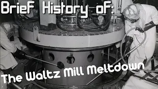 A Brief History of: The Waltz Mill Meltdown (Short Documentary)
