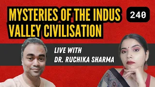 Digging into Indus Valley Civilisation with Dr. Ruchika Sharma of @eyeshadowetihaaswithruchika