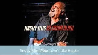 Tinsley Ellis - Your Love's Like Heroin (2020)