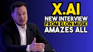 X.AI - New Interview from Elon Musk Amazes All