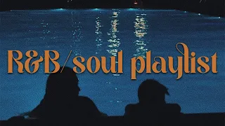 Time To Chill ~ R&B/Soul Playlist