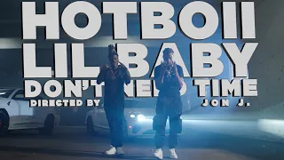 HOTBOII Feat. Lil Baby "Don't Need Time (Remix)" (Official Video)