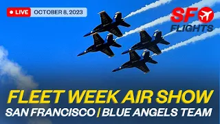 🔴 LIVE San Francisco Fleet Week Air Show ✈️ Blue Angels Team 📅 October 8, 2023