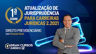 1ª Semana de Atualização de Jurisprudência 2021 | Direito Previdenciário com Fernando Maciel