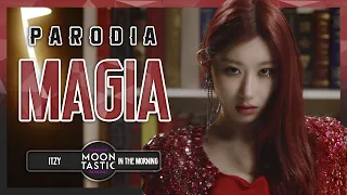 ITZY - MAGIA (Parodia de In the Morning) Moontastic