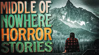 5 Scary Middle of Nowhere Horror Stories