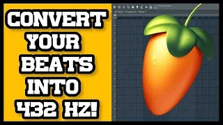 EASIEST WAY TO CONVERT YOUR BEATS INTO 432 HZ | FL Studio 20 Tutorial