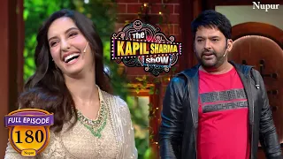 Nora Fatehi की ख़ूबसूरती पर फिदा हुआ Kapil | The Kapil Sharma Show | Episode 180