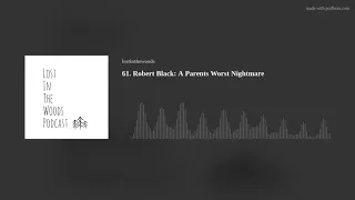 61. Robert Black: A Parents Worst Nightmare