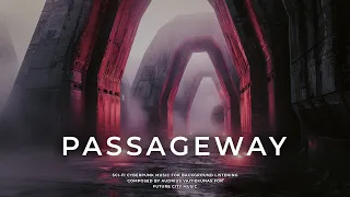 PASSAGEWAY: Sci Fi Ambient Music For Slowing Down In Life - Relaxing Ambience Music