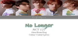 NCT 127 - No Longer(나의 모든 순간) Colour Coded Lyrics (Han/Rom/Eng) by Taefiedlyrics