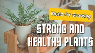 Music for Healthy Plants | BINAURAL BEATS FOR PLANTS