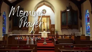 Morning Prayer: Office of Matins - May 8, 2024