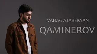 Vahag Atabekyan - Qaminerov