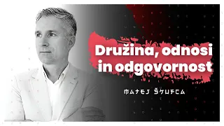 Družina, odnosi in odgovornost (Matej Škufca) — AIDEA Podkast 104