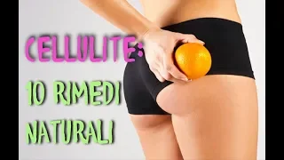 CELLULITE: 10 RIMEDI NATURALI