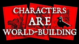 Characters are World-building