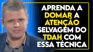 O SEGREDO da atenção do TDAH - [Dicas DESCONHECIDAS sobre FOCO]