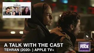 Interview With The Cast of AppleTV+ Series, Tehran | Exclusive Interview