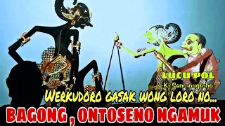 BAGONG ,ONTOSENO KOMPAK !! WERKUDORO DI GAWE ISEN LUCU POL KI SENO NUGROHO