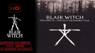Blair Witch Volume III: The Elly Kedward Tale | Full Game | Longplay Walkthrough No Commentary | PC
