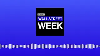 Bloomberg Wall Street Week - May 10th, 2024 | Wall Street Week