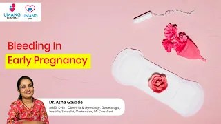 Bleeding In Early Pregnancy | Dr Asha Gavade | Umang Hospital