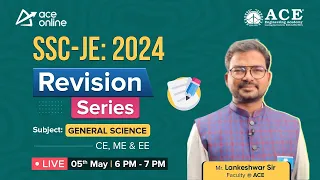 SSC JE: 2024 (CE, ME & EE) Complete General Studies Revision Series | General Science | ACE Online