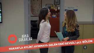 Hakan'ın Eski Sevgilisi Aylin'le Hakan'ı Ayırmaya Geldi 417. Bölüm