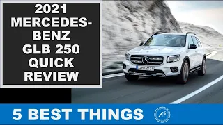 5 BEST THINGS ABOUT THE 2021 MERCEDES-BENZ GLB 250