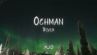 Ochman - River (MJO Remix) [PL ESC 2022]