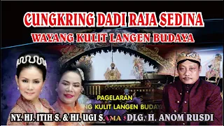 CUNGKRING DADI  RAJA SEDINA  LANGEN BUDAYA DALANG H. ANOM RIUSDI