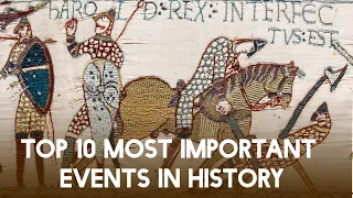 Top 10 Most Important Events In History