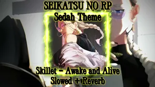 Skillet - Awake and Alive (Slowed + Reverb) (Sedah Theme)