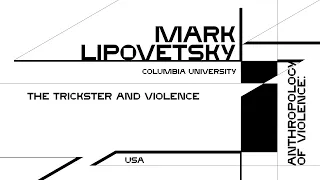 Mark Lipovetsky. The Trickster and Violence